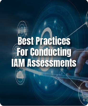 https://www1.avancercorp.com/wp-content/uploads/2024/07/Best-Practices-For-Conducting-IAM-Assessments.png